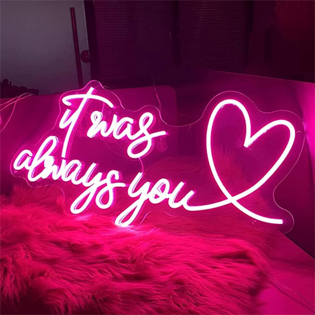 it was always you love heart custom neon sign in hot pink