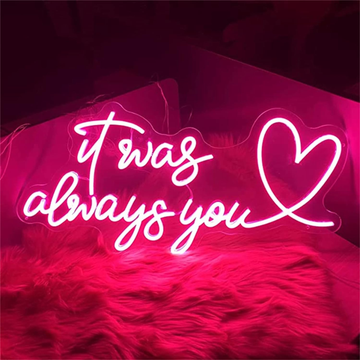 it was always you love heart hot pink colour neon sign