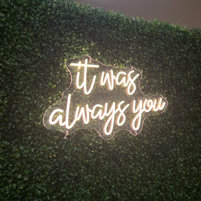 it was always you neon sign for wedding decor backdrop