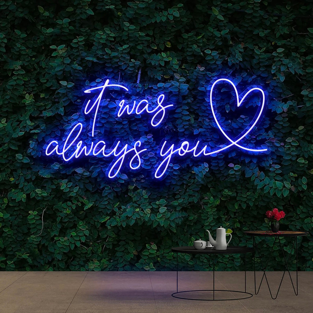 it was always you neon sign with love heart in dark blue