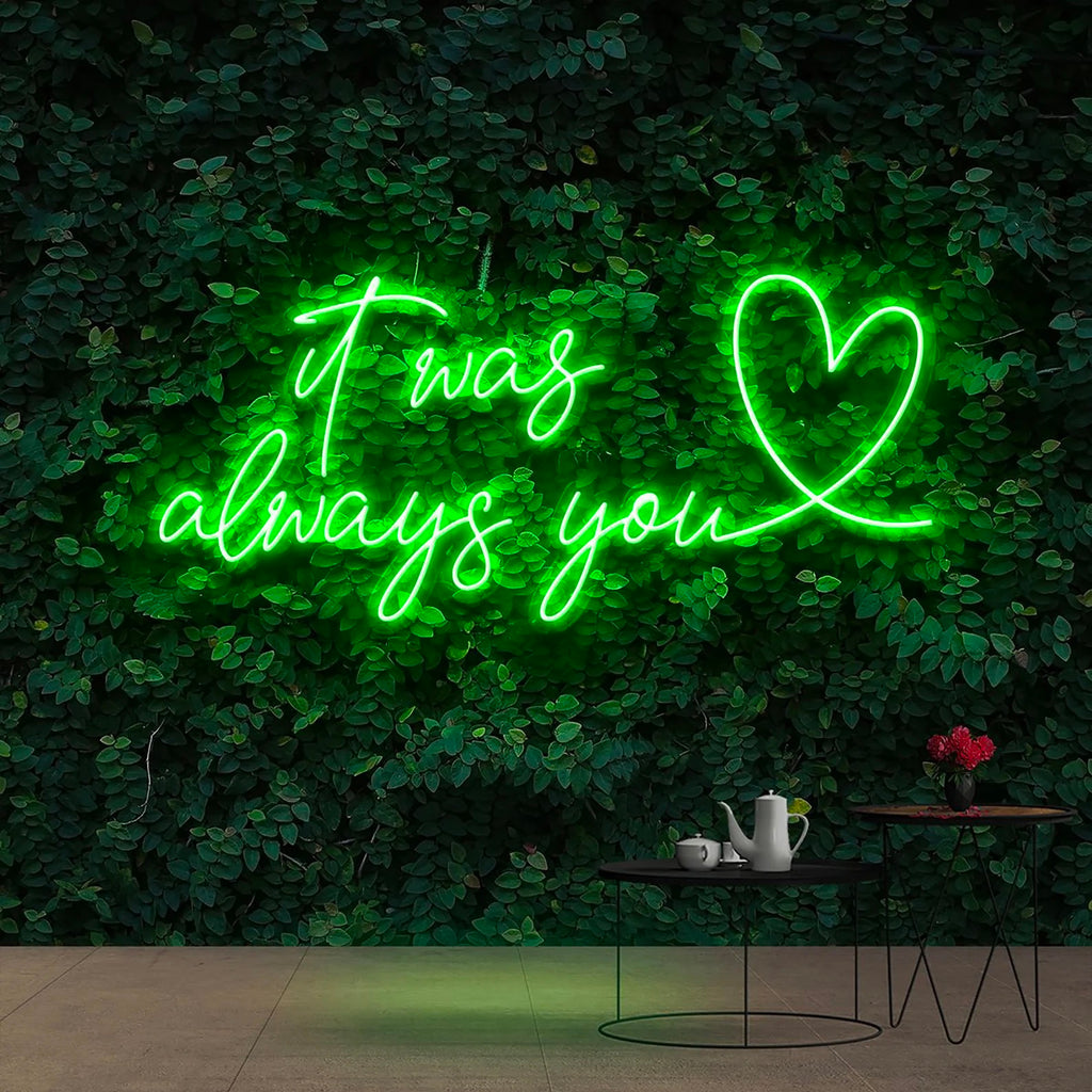 it was always you neon sign with love heart in green