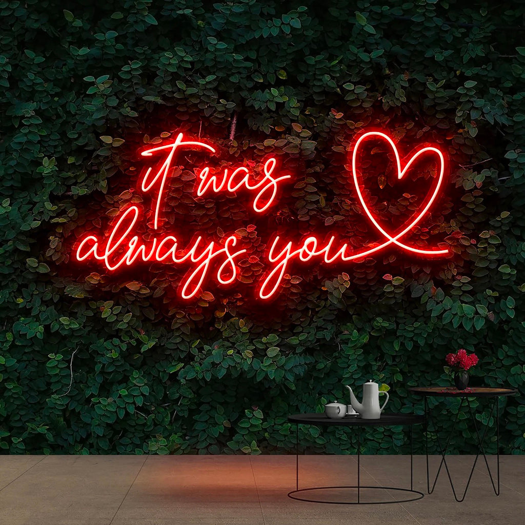 it was always you neon sign with love heart in red