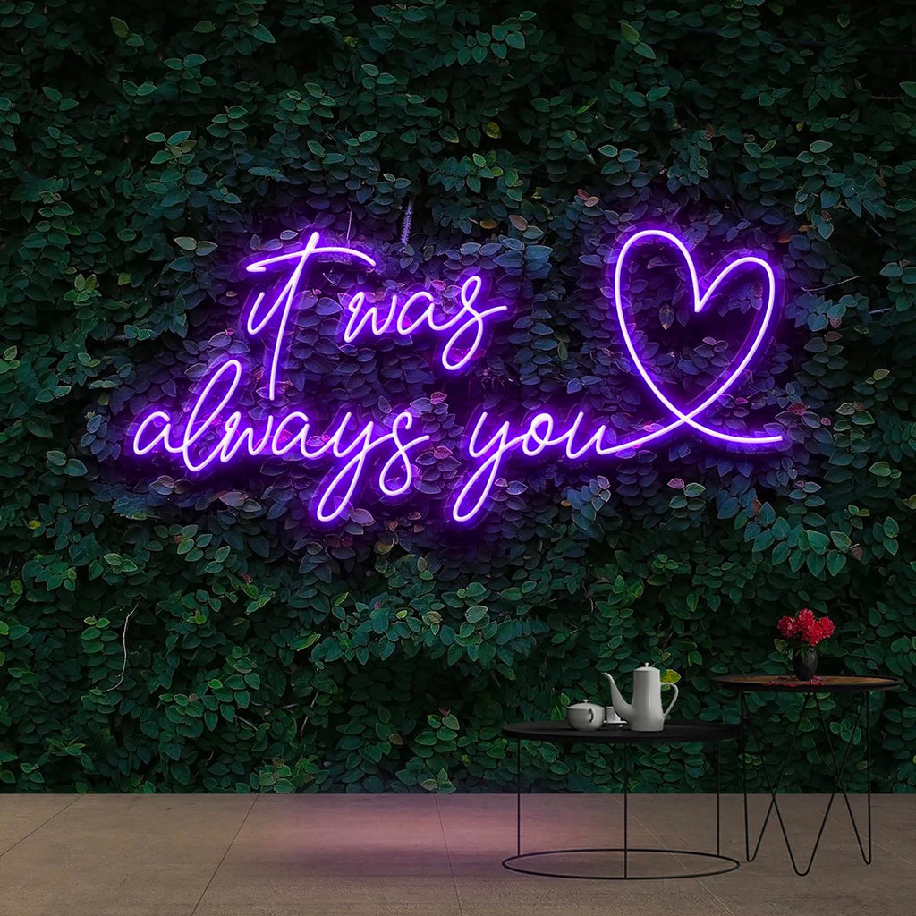 it was always you neon sign with love heart in purple