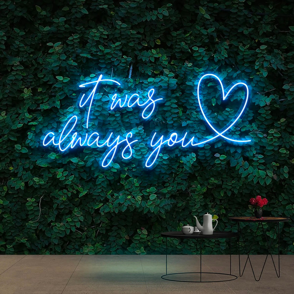 it was always you neon sign with love heart in blue