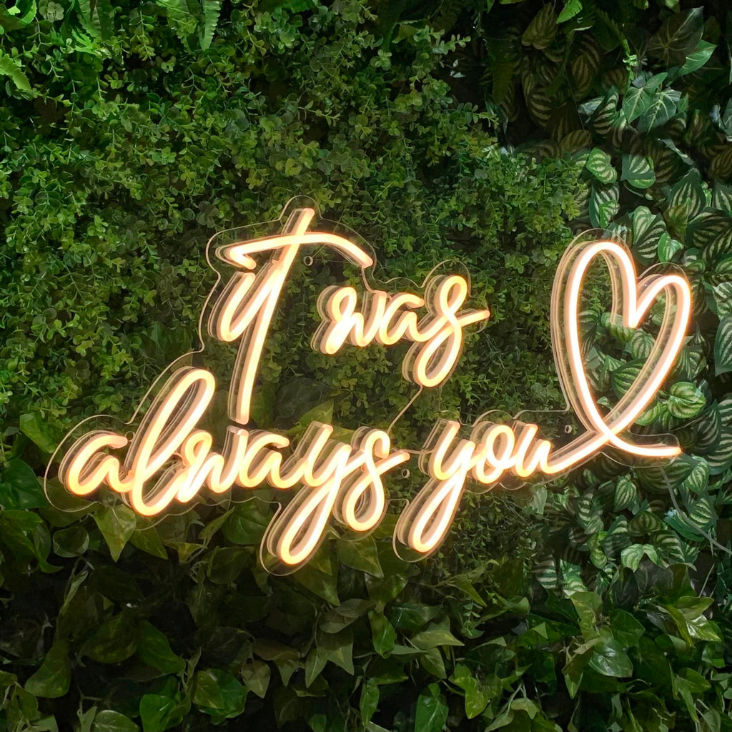 it was always you neon sign with love heart in warm white